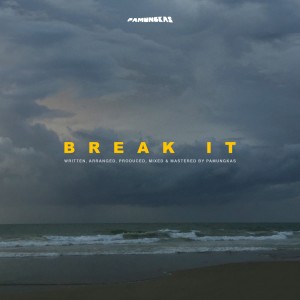 Listen to Break It (Explicit) song with lyrics from Pamungkas
