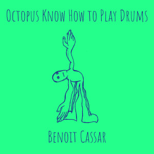 Listen to Octopus Know How to Play Drums song with lyrics from Benoit Cassar