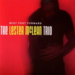ดาวน์โหลดและฟังเพลง Best Foot Forward พร้อมเนื้อเพลงจาก The Lester McLean Trio