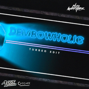 Album Dembowholic (Turreo Edit) [Remix] from Nico Manriquez
