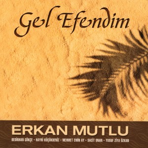 Erkan Mutlu的專輯Gel Efendim
