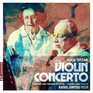 อัลบัม Alicia Terzian: Violin Concerto & 3 Pieces for String Quartet, Op. 5 (Arr. for String Orchestra) ศิลปิน Rafael Gintoli