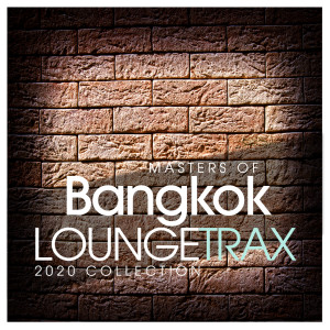 อัลบัม Masters Of Bangkok Lounge Trax 2020 Collection ศิลปิน Alan Barcklay