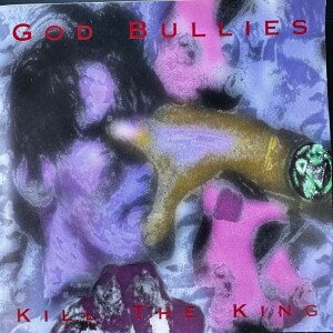 Album Kill The King from God Bullies