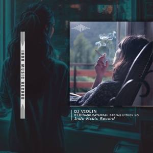 Dengarkan DJ MINANG BATAMBAH PADIAH HIDUIK KO - INSTRUMENT lagu dari DJ Violin dengan lirik