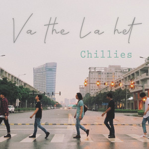 ดาวน์โหลดและฟังเพลง Và Thế Là Hết พร้อมเนื้อเพลงจาก Chillies