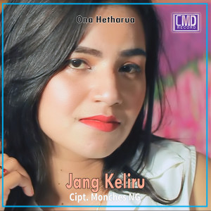 Dengarkan Jang Keliru lagu dari Ona Hetharua dengan lirik
