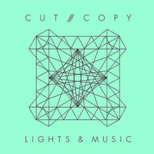 ดาวน์โหลดและฟังเพลง Lights & Music (Single Version) พร้อมเนื้อเพลงจาก Cut Copy