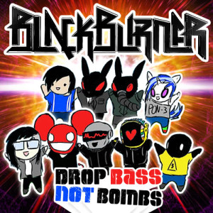 อัลบัม Drop Bass Not Bombs ศิลปิน Blackburner