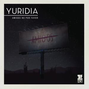 ดาวน์โหลดและฟังเพลง Amigos No por Favor (Primera Fila) (En Vivo) พร้อมเนื้อเพลงจาก Yuridia