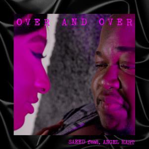 Album Over And Over (feat. Angel Hart) (Explicit) oleh Saeed
