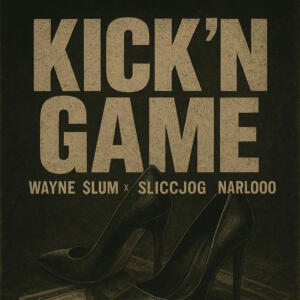 Wayne$lum的專輯KICK'N GAME (feat. SliccJOG & Narlo) [Explicit]