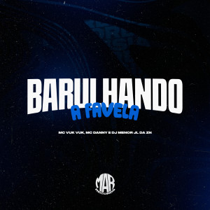 อัลบัม Barulhamento a Favela (Explicit) ศิลปิน DJ Menor JL Da ZN