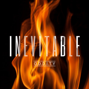 收聽O.D.D.I.T.Y的Inevitable (Explicit)歌詞歌曲