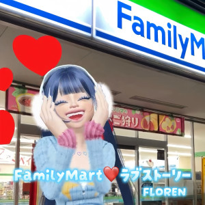 Family Mart Love Story dari FLOREN
