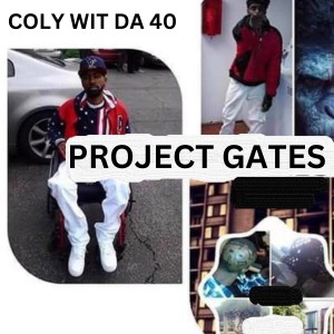 收聽COLY WIT DA 40的Project Gates (Explicit)歌詞歌曲