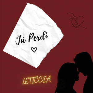 ดาวน์โหลดและฟังเพลง Já Perdi พร้อมเนื้อเพลงจาก Letícia Ramos