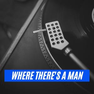 Where There's a Man