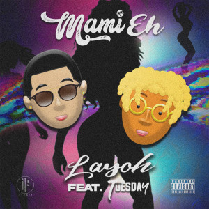 Album Mami Eh (Explicit) from Layoh