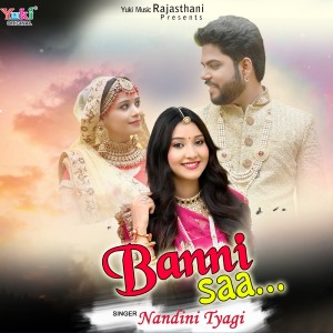 Listen to Banni Saa song with lyrics from Nandini Tyagi