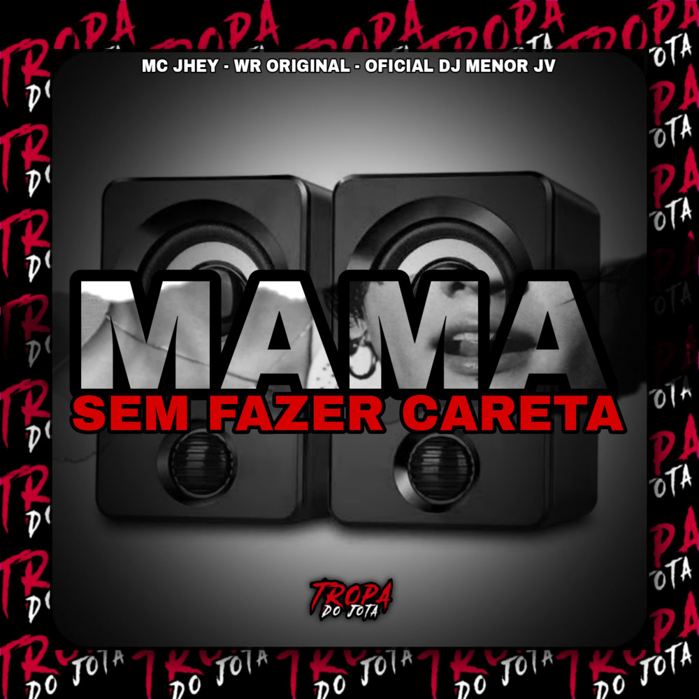 Mama Sem Fazer Careta (Explicit)