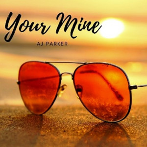 Listen to Your Mine song with lyrics from AJ PARKER