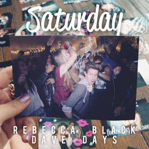 收聽Rebecca Black的Saturday歌詞歌曲