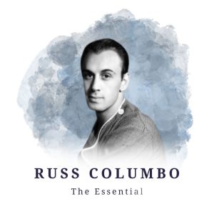 Russ Columbo的專輯Russ Columbo - The Essential