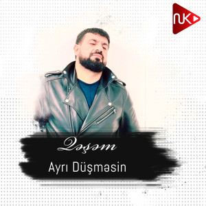Listen to Ayrı Düşməsin song with lyrics from Qəşəm