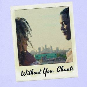 Listen to Without You song with lyrics from Chanti