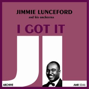 ดาวน์โหลดและฟังเพลง I Got It พร้อมเนื้อเพลงจาก Jimmie Lunceford and His Orchestra