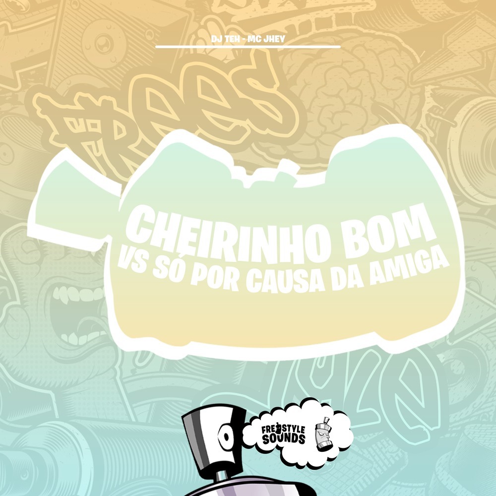 Cheirinho Bom VS Só Por Causa Da Amiga (Explicit)