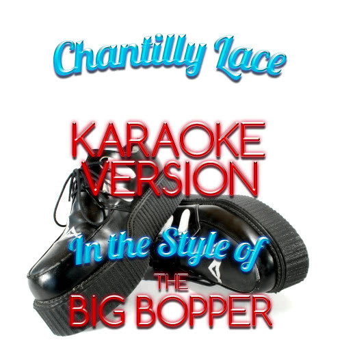 Chantilly Lace (In the Style of the Big Bopper) [Karaoke Version] (Karaoke Version)