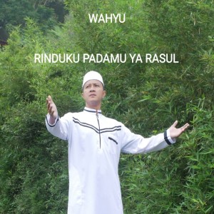 Wahyu的专辑Rinduku Padamu Ya Rasul