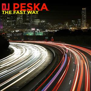 Listen to The Fast Way song with lyrics from Dj Peska