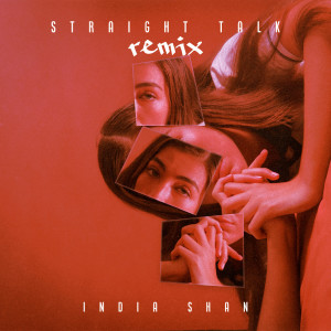 อัลบัม Straight  Talk (Remix) ศิลปิน India Shan