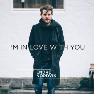 ดาวน์โหลดและฟังเพลง I'm In Love with You พร้อมเนื้อเพลงจาก Endre Nordvik