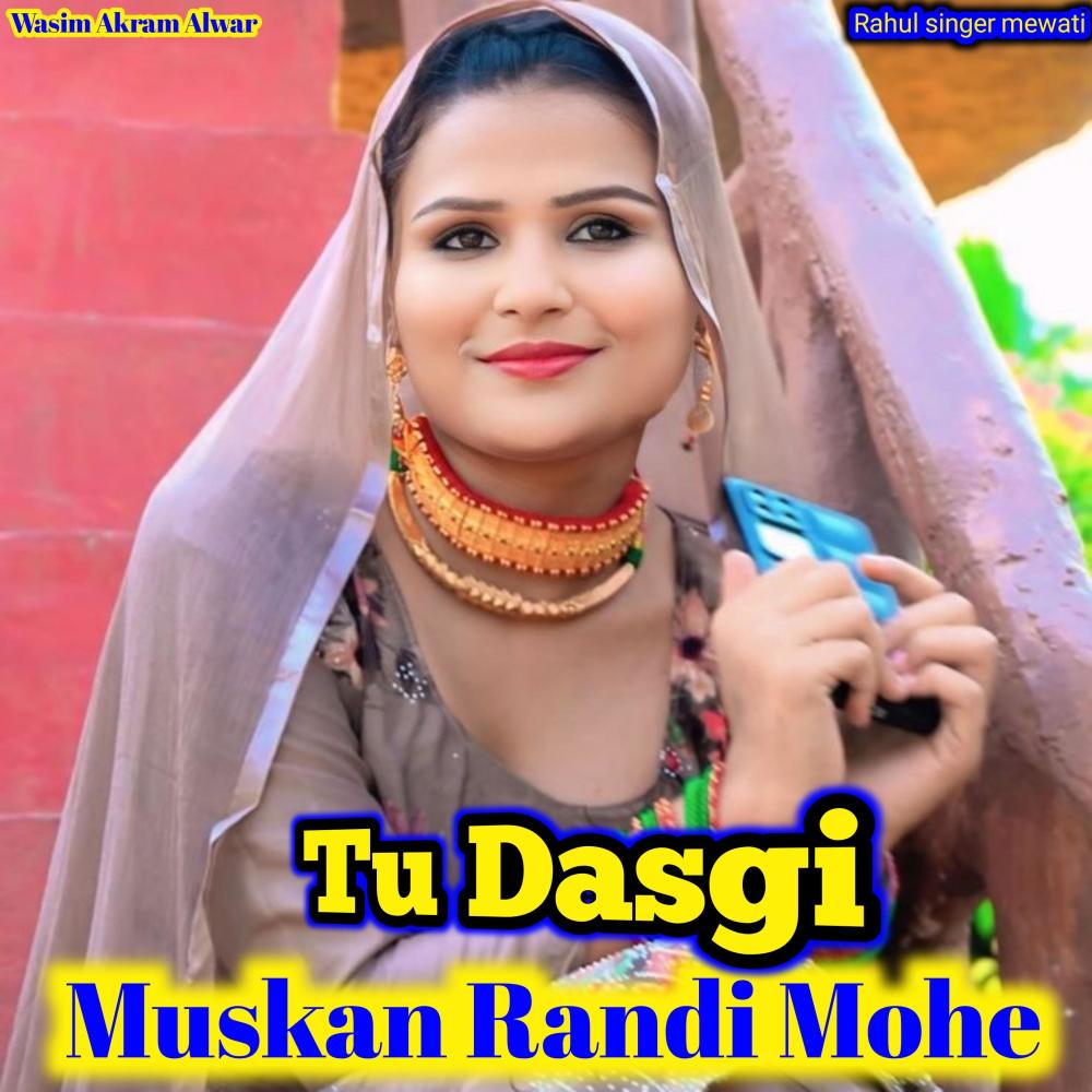 Muskan Randi Mohe Tu Dasgi