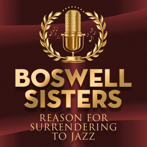 Boswell Sisters的專輯Reason for Surrendering to Jazz