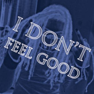 Listen to I Don't Feel Good (Explicit) song with lyrics from Oneshot
