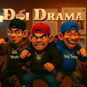 Listen to Đói Drama (Explicit) song with lyrics from Tsg