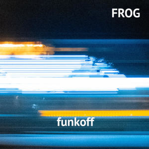Album Funkoff from Frog