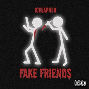 收聽Iceeapher的Fake Friends (Explicit)歌詞歌曲