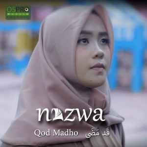 Dengarkan Qod Madho lagu dari Nazwa Maulidia dengan lirik