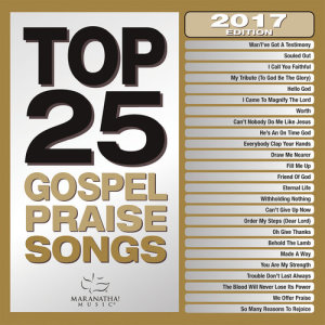 Maranatha! Gospel的專輯Top 25 Gospel Praise Songs 2017