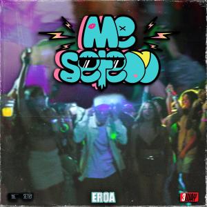 收聽Eroa的ME SETEO (Explicit)歌詞歌曲