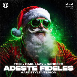 อัลบัม Adeste Fideles (Hardstyle Version) ศิลปิน TCM