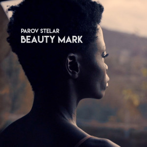 收听Parov Stelar的Beauty Mark (Radio Edit)歌词歌曲
