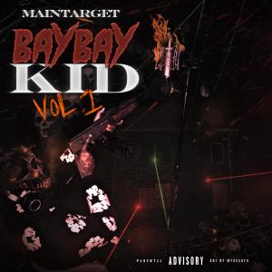 MainTarget的專輯BayBayKid, Vol. 1 (Explicit)