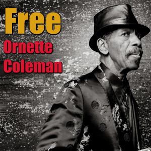 收聽Ornette Coleman的Free歌詞歌曲